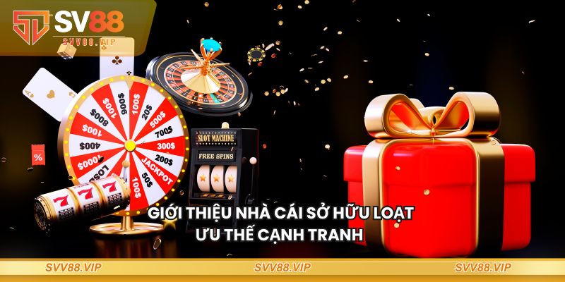 Giới thiệu SV88 về loạt ưu thế cạnh tranh